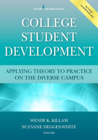 Title: College Student Development: Applying Theory to Practice on the Diverse Campus, Author: Wendy K. Killam PhD