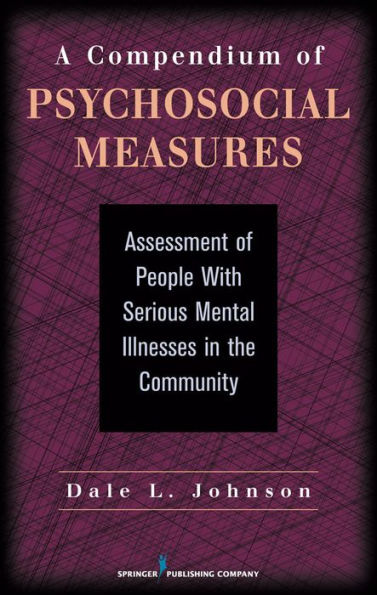A Compendium of Psychosocial Measures: Assessment of People with Serious Mental Illness in the Community