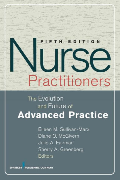 Nurse Practitioners: The Evolution and Future of Advanced Practice / Edition 5