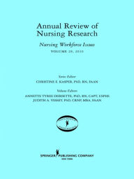 Title: Annual Review of Nursing Research, Volume 28: Nursing Workforce Issues, 2010 / Edition 1, Author: Annette Debisette PhD