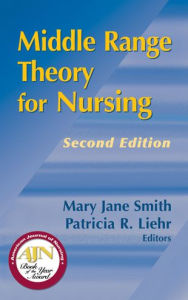 Title: Middle Range Theory for Nursing, Second Edition, Author: Mary Jane Smith PhD