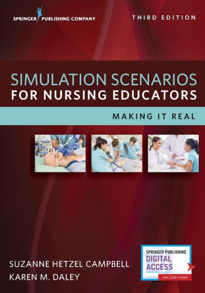 Simulation Scenarios for Nursing Educators: Making it Real / Edition 3