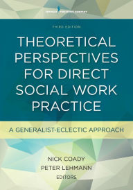 Title: Theoretical Perspectives for Direct Social Work Practice: A Generalist-Eclectic Approach, Author: Nick Coady