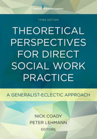 Title: Theoretical Perspectives for Direct Social Work Practice: A Generalist-Eclectic Approach, Author: Nick Coady PhD