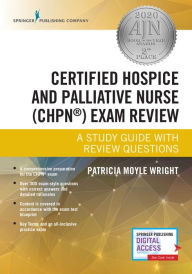 Title: Certified Hospice and Palliative Nurse (CHPN) Exam Review: A Study Guide with Review Questions, Author: Patricia Moyle Wright PhD