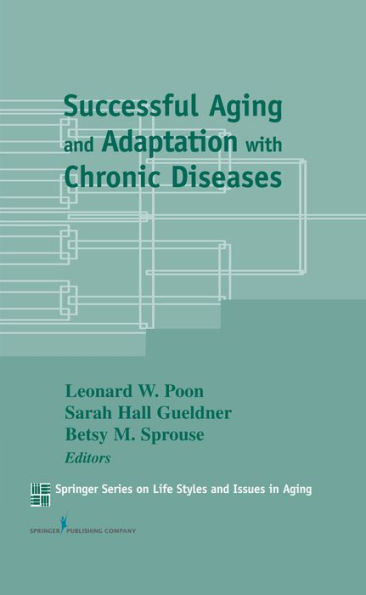 Successful Aging and Adaptation with Chronic Diseases / Edition 1