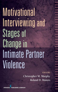 Title: Motivational Interviewing and Stages of Change in Intimate Partner Violence, Author: Christopher Murphy