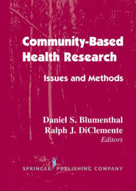 Title: Community- Based Health Research: Issues and Methods, Author: Daniel S. Blumenthal MD