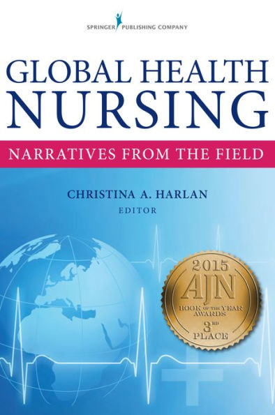 Global Health Nursing: Narratives From the Field / Edition 1