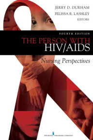 Title: The Person with HIV/AIDS: Nursing Perspectives, Author: Felissa R. Lashley PhD