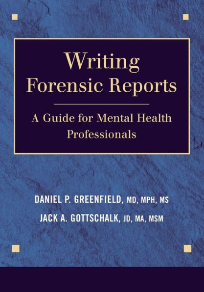 Writing Forensic Reports: A Guide for Mental Health Professionals / Edition 1