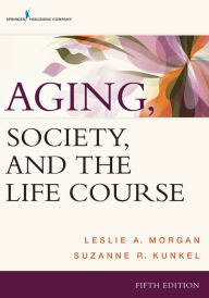 Title: Aging, Society, and Life Course, Author: Suzanne R. Kunkel