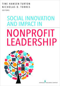 Title: Social Innovation and Impact in Nonprofit Leadership / Edition 1, Author: Tine Hansen-Turton MGA