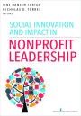 Social Innovation and Impact in Nonprofit Leadership / Edition 1