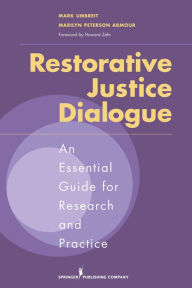 Title: Restorative Justice Dialogue: An Essential Guide for Research and Practice, Author: Mark Umbreit PhD