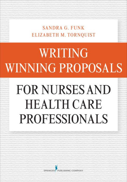 Writing Winning Proposals for Nurses and Health Care Professionals / Edition 1