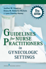 Guidelines for Nurse Practitioners in Gynecologic Settings, 11th Edition