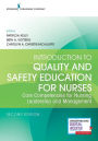 Introduction to Quality and Safety Education for Nurses, Second Edition: Core Competencies for Nursing Leadership and Management