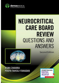 Title: Neurocritical Care Board Review: Questions and Answers / Edition 2, Author: Asma Zakaria MD