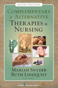 Title: Complementary & Alternative Therapies in Nursing, Author: Mariah Snyder PhD