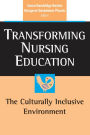 Transforming Nursing Education: The Culturally Inclusive Environment