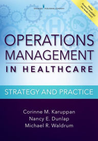 Title: Operations Management in Healthcare: Strategy and Practice, Author: Corinne M. Karuppan PhD