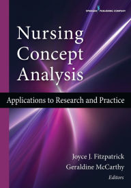 Title: Nursing Concept Analysis: Applications to Research and Practice / Edition 1, Author: Joyce J. Fitzpatrick PhD