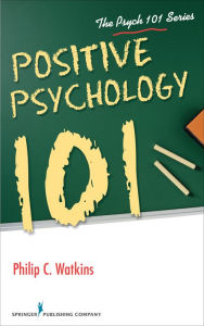 Title: Positive Psychology 101, Author: Philip Watkins PhD