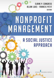 Title: Nonprofit Management: A Social Justice Approach, Author: Elaine Congress DSW