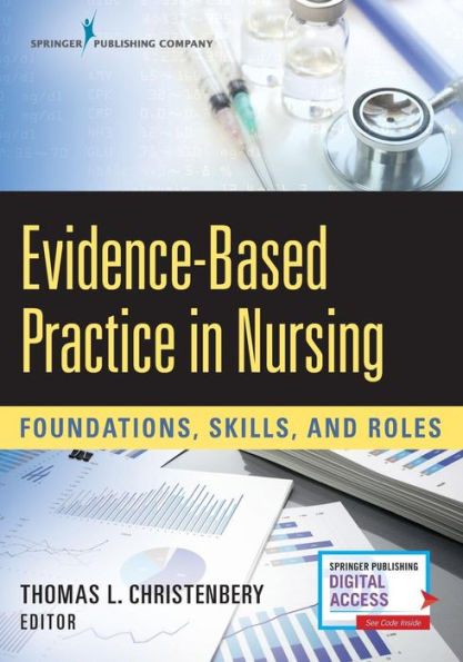 Evidence-Based Practice in Nursing: Foundations, Skills, and Roles / Edition 1