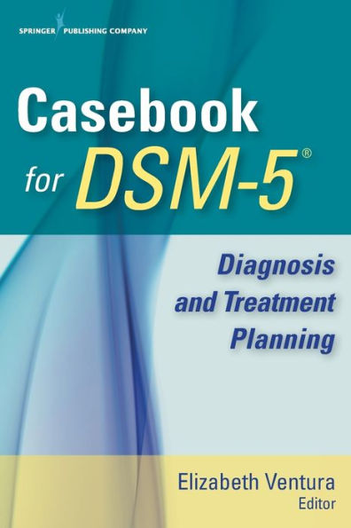 Casebook for DSM-5T: Diagnosis and Treatment Planning / Edition 1