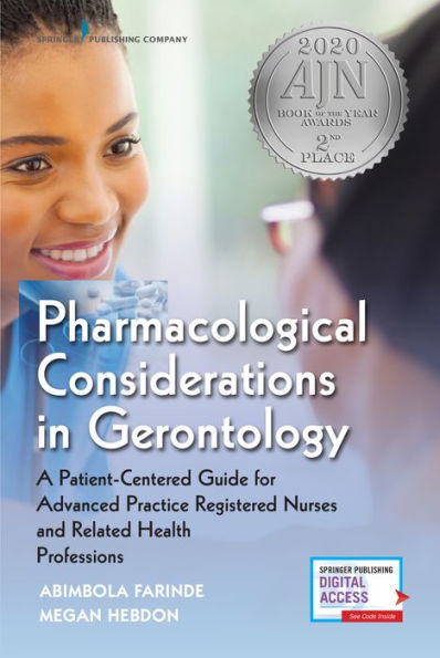 Pharmacological Considerations in Gerontology: A Patient-Centered Guide for Advanced Practice Registered Nurses and Related Health Professions / Edition 1
