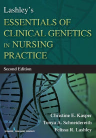 Title: Essentials of Clinical Genetics in Nursing / Edition 2, Author: PhD Christine E.  Kasper