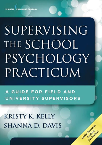 Supervising the School Psychology Practicum: A Guide for Field and University Supervisors