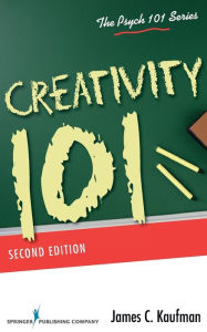 Title: Creativity 101, Second Edition / Edition 2, Author: James C. Kaufman