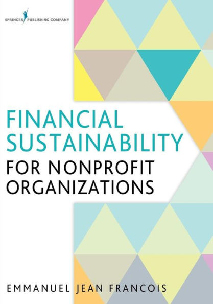 Financial Sustainability for Nonprofit Organizations / Edition 1