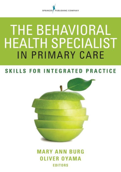 The Behavioral Health Specialist in Primary Care: Skills for Integrated Practice / Edition 1