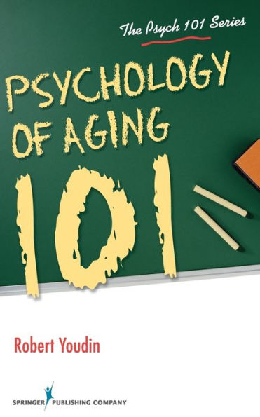 Psychology of Aging 101 / Edition 1