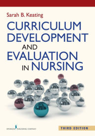 Title: Curriculum Development and Evaluation in Nursing, Author: Sarah Keating