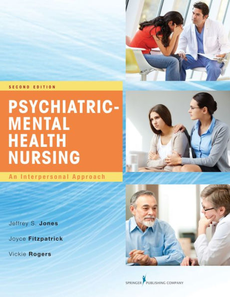 Psychiatric-Mental Health Nursing: An Interpersonal Approach