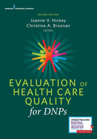 Title: Evaluation of Health Care Quality for DNPs / Edition 2, Author: Joanne V. Hickey PhD