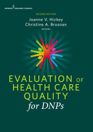 Title: Evaluation of Health Care Quality for DNPs, Author: Joanne V. Hickey PhD