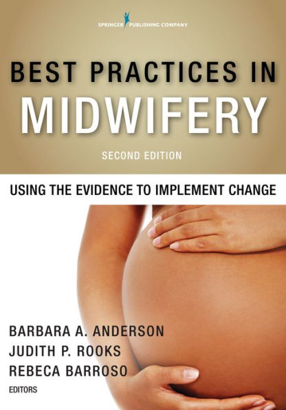 Best Practices in Midwifery: Using the Evidence to Implement Change / Edition 2