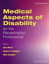 Title: Medical Aspects of Disability for the Rehabilitation Professionals, Author: Alex Moroz MD