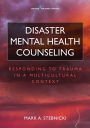 Disaster Mental Health Counseling: Responding to Trauma in a Multicultural Context