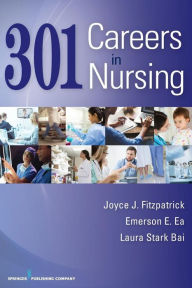 Title: 301 Careers in Nursing / Edition 3, Author: Joyce J. Fitzpatrick PhD