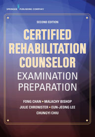 Title: Certified Rehabilitation Counselor Examination Preparation, Second Edition, Author: Fong Chan PhD