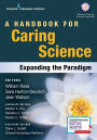 A Handbook for Caring Science: Expanding the Paradigm / Edition 1