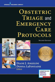 Title: Obstetric Triage and Emergency Care Protocols / Edition 2, Author: Diane J. Angelini EdD