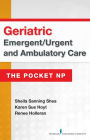 Geriatric Emergent/Urgent and Ambulatory Care: The Pocket NP